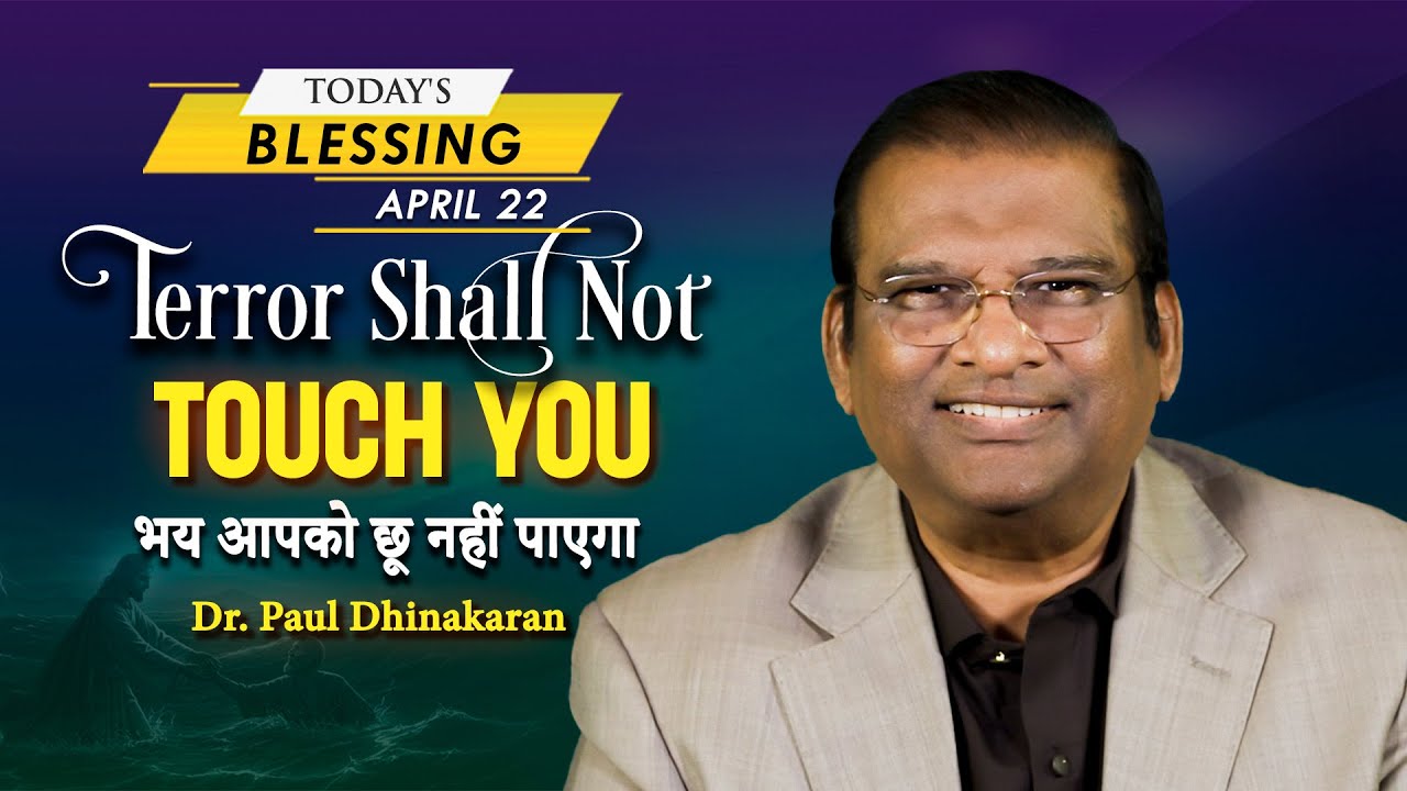 Terror Shall Not Touch You | Dr. Paul Dhinakaran | Today's Blessing
