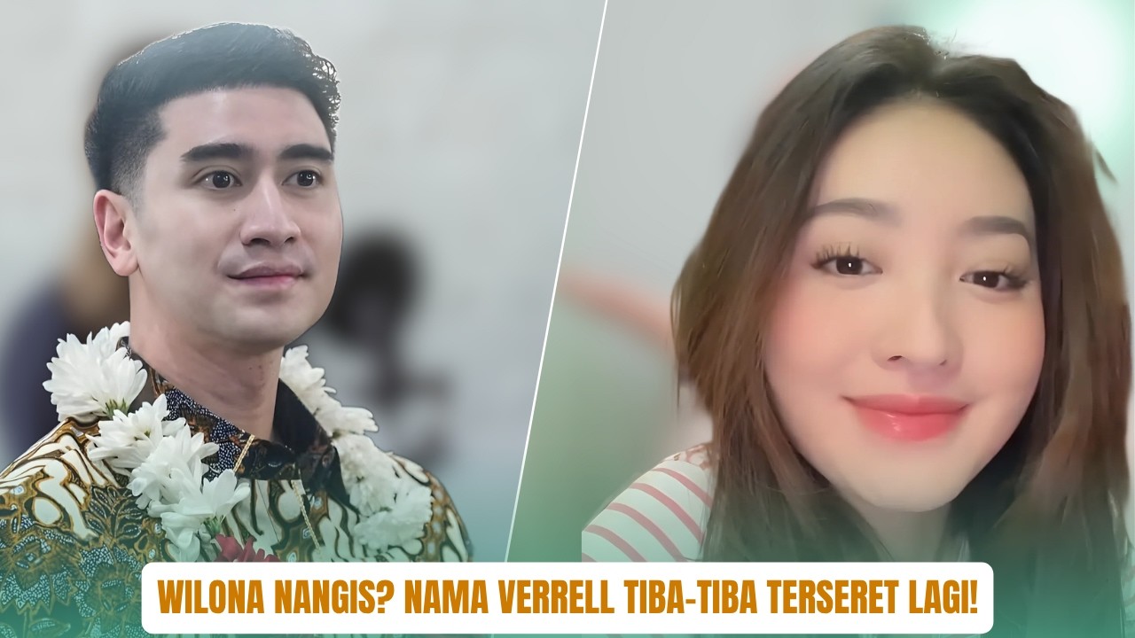 WILONA NANGIS Nama Verrell Tiba Tiba Terseret Lagi!