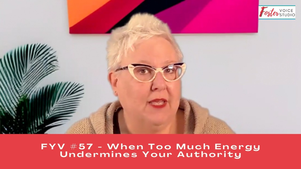 FYV #57 - When Too Much Energy Undermines Your Authority