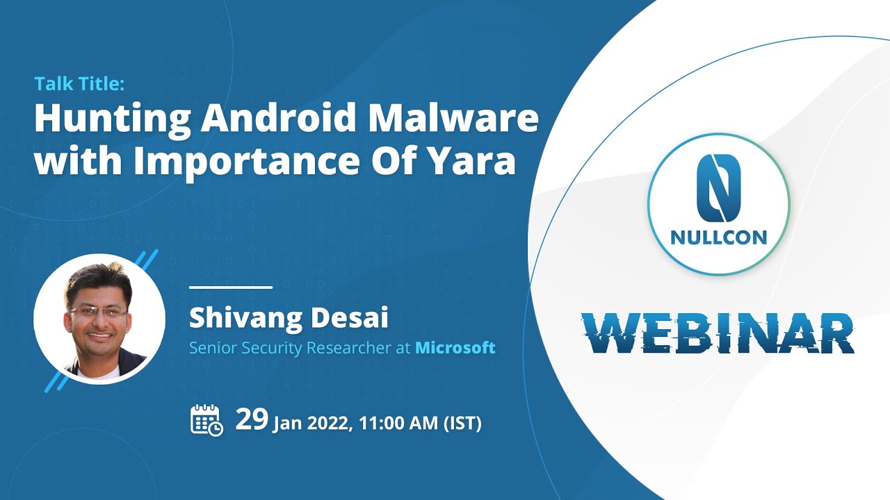 Hunting Android Malware with Importance Of Yara | Shivang Desai | Nullcon Webinars 2022