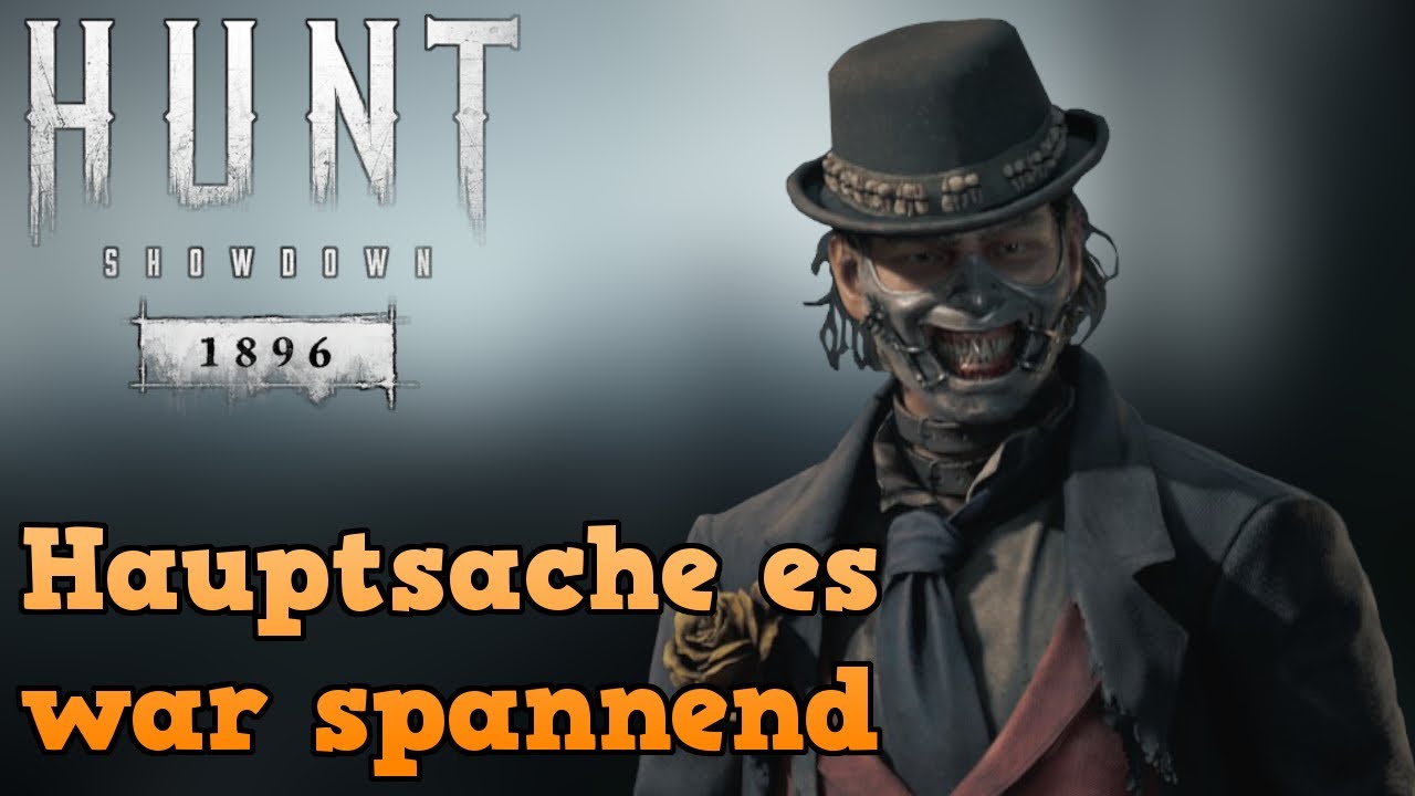Hunt: Showdown 1896 | Hauptsache es war spannend (Deutsch/German)(Gameplay/Let´s Play)