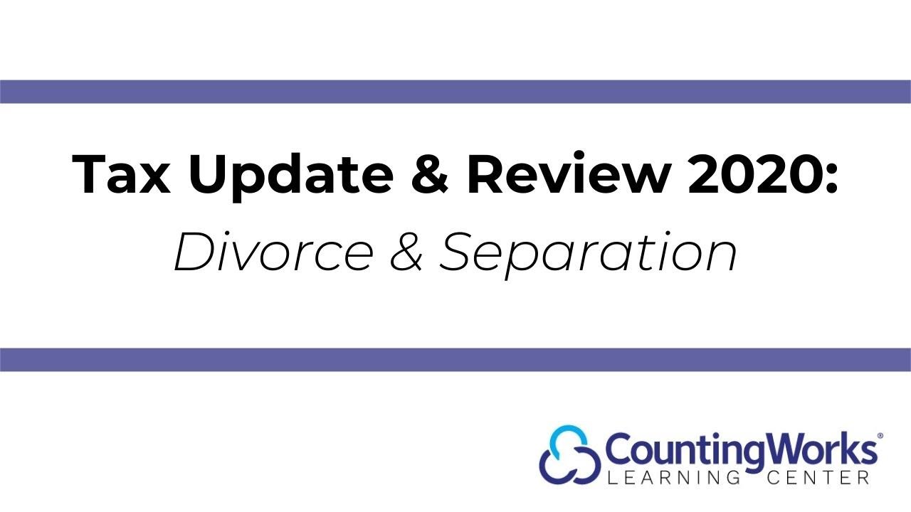 ClientWhys Virtual Tax Update & Review Conference 2020: Divorce & Separation