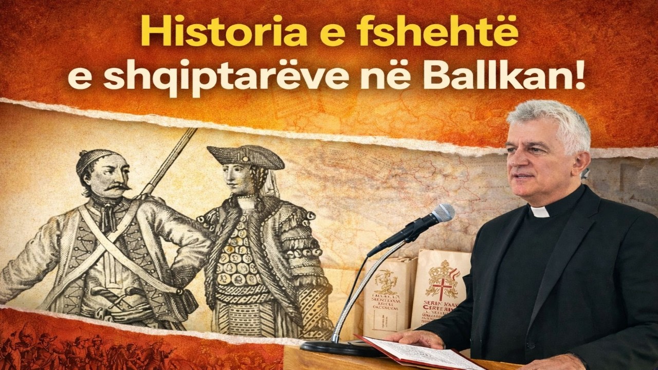 Dosjet e Vatikanit zbulojnë historinë e fshehtë të shqiptarëve në Ballkan!