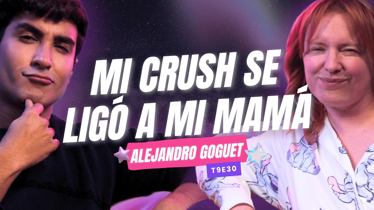 ¡Mi Crush Se Ligó A Mi Mamá! 😱 Ft. @alejandrogoguet - T9E30 #podcast #chismes