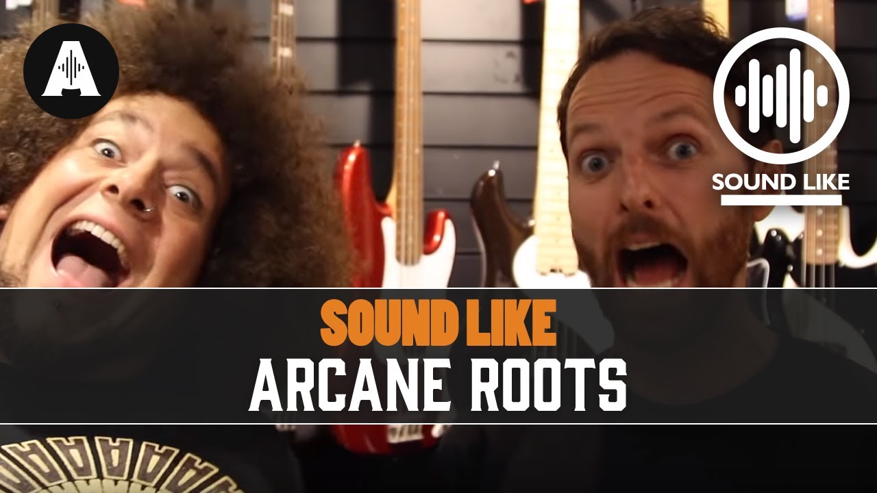 Sound Like Arcane Roots | Without Busting The Bank