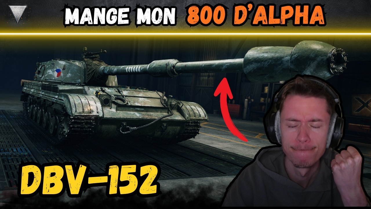 🎬 MANGE mon 800 D'ALPHA ! ▶️ Gameplay DBV-152 ⚔️ [WOT-FR]