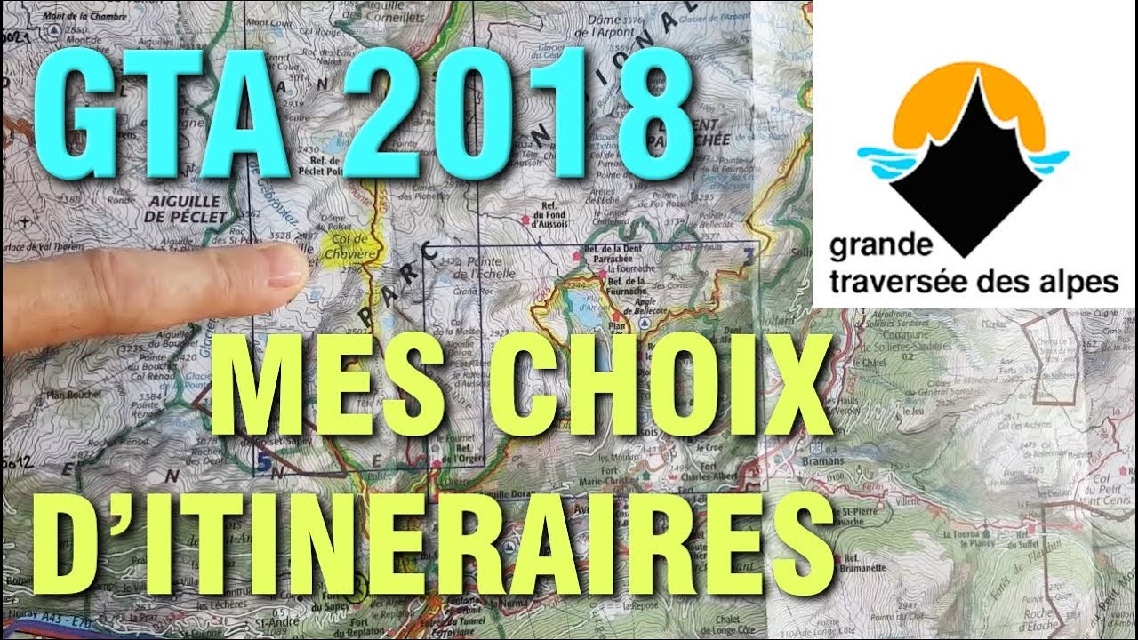 GRANDE TRAVERSÉE DES ALPES 2018 / MES CHOIX D’ ITINÉRAIRES / RANDO EN AUTONOMIE