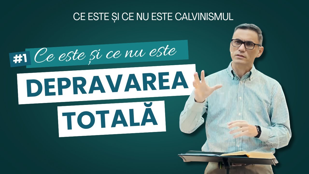 #1 Ce este și ce nu este DEPRAVAREA TOTALĂ | Sam Cucu | Predici creștine