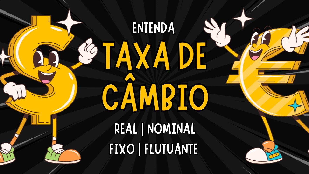 O que &eacute; TAXA DE C&Acirc;MBIO? | Como Funciona | C&acirc;mbio Real e Nominal