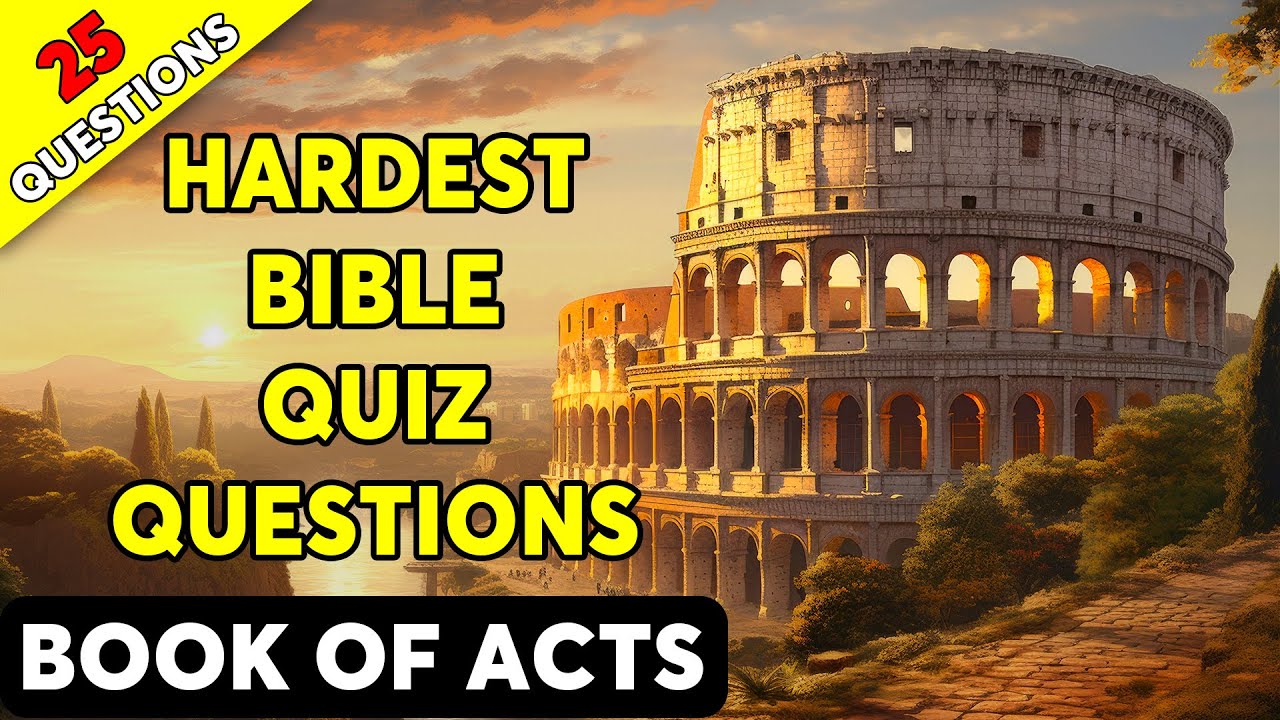 BOOK OF ACTS   25 BIBLE QUESTIONS TO TEST YOUR KNOWLEDGE - The Bible Quiz