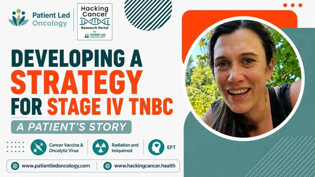 Triple Negative Breast Cancer (TNBC) Integrative Strategy – A Patient’s Story