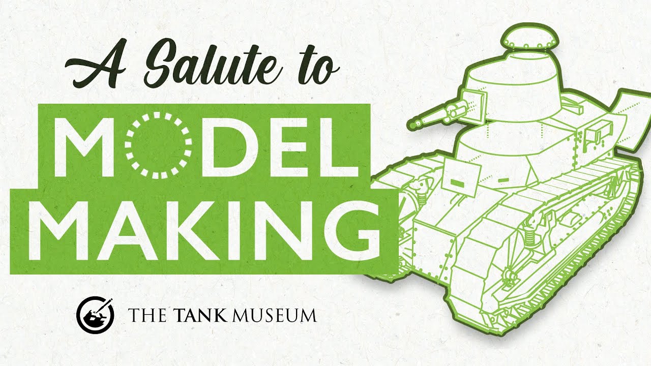 A Salute to Model Making | The Tank Museum