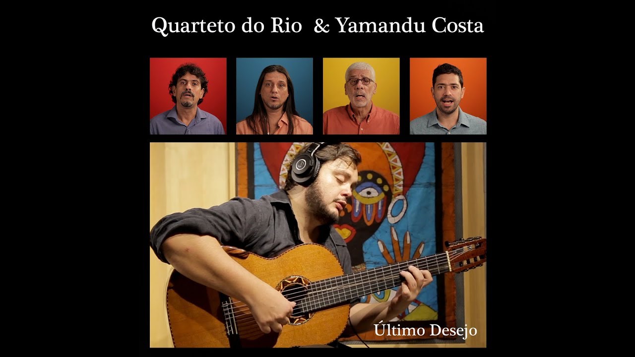 Quarteto do Rio e Yamandu Costa - Último desejo