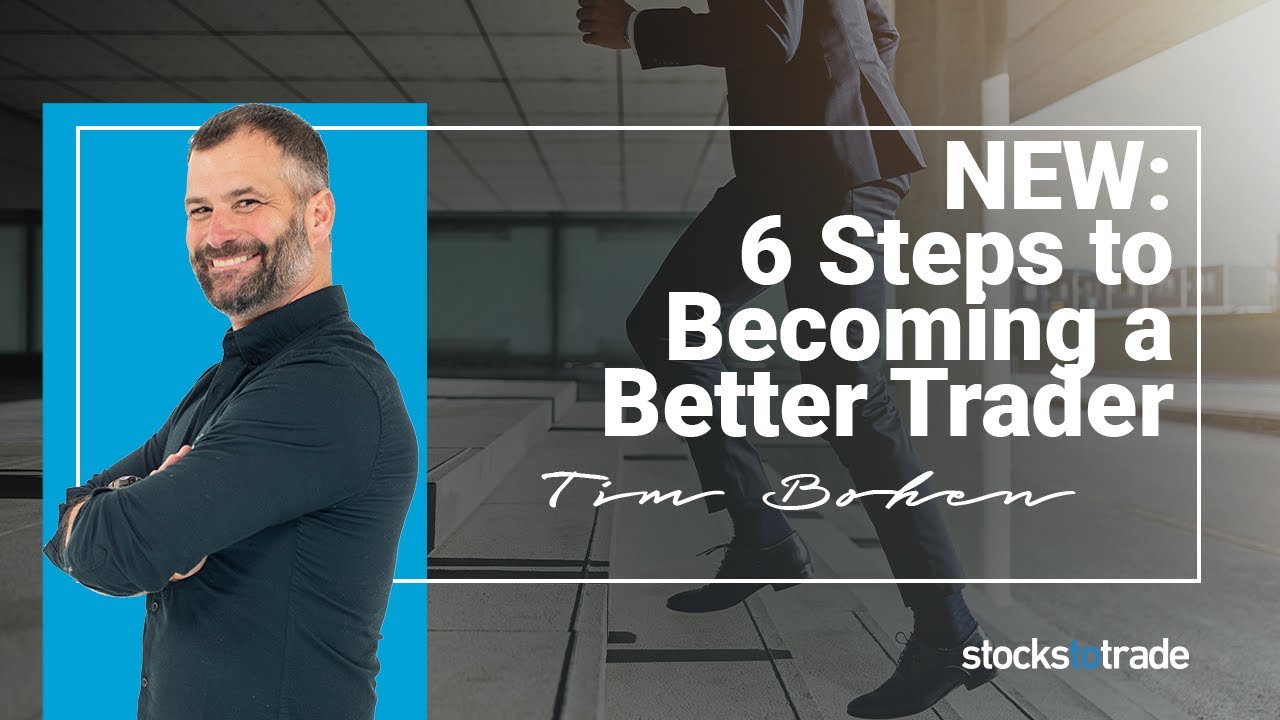 NEW: 6 Steps to Becoming a Better Trader