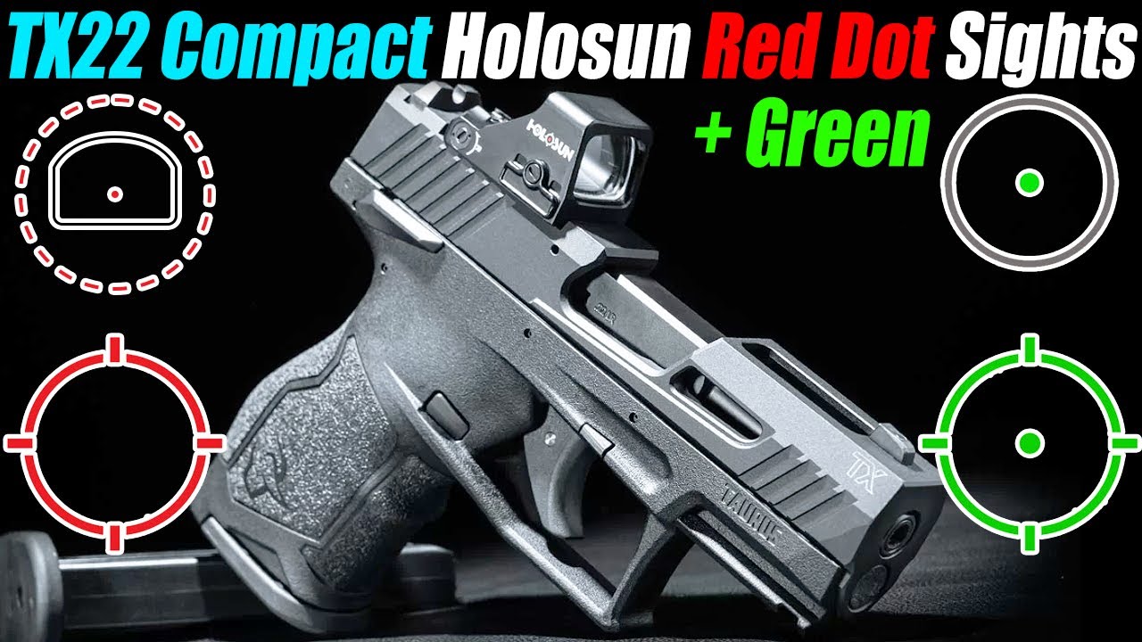 4 Best Taurus TX22 Compact Holosun Red & Green Dot Sights