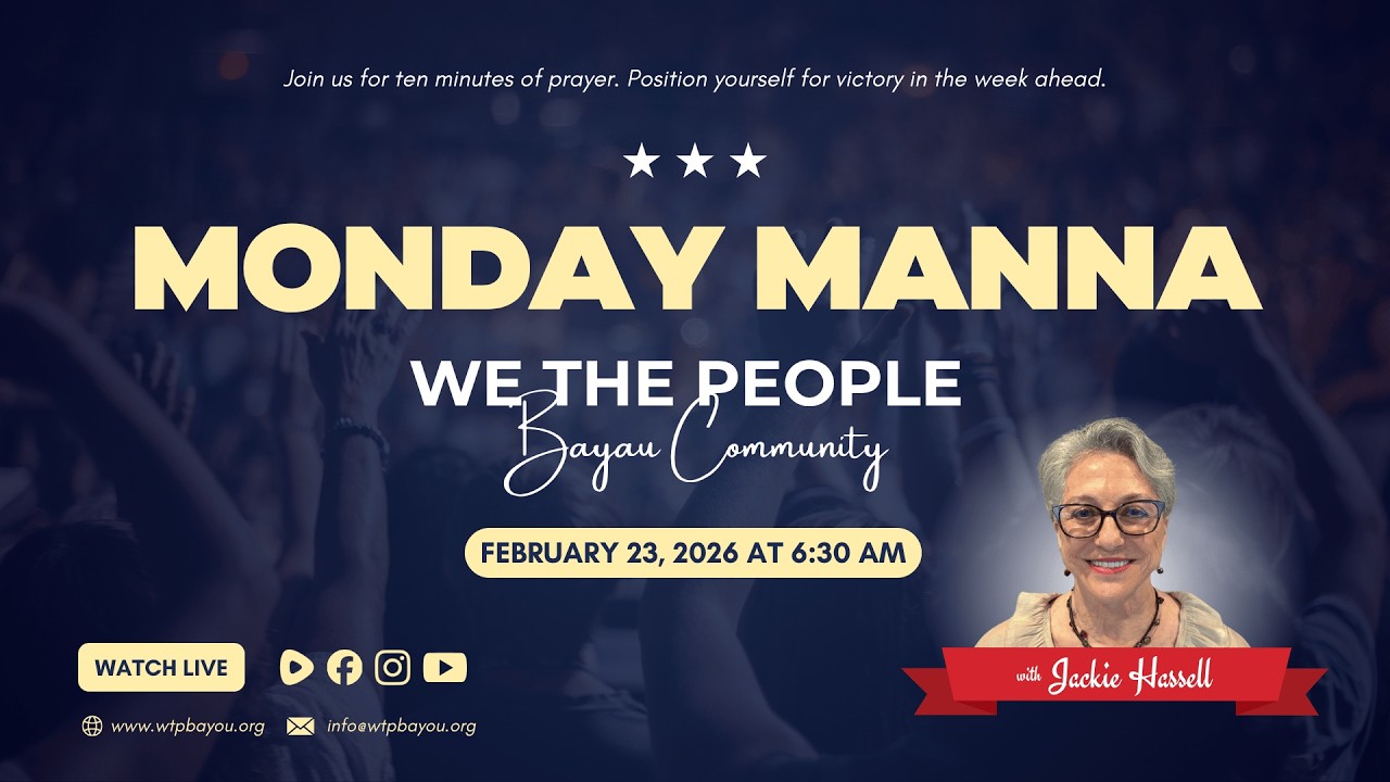 Monday Manna: Prayer with We the People Bayou Community | Wk. 8