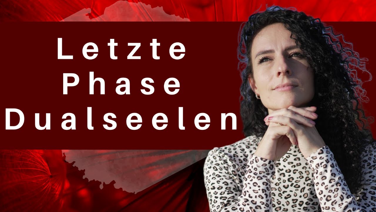 #Dualseele ❣️Die letzte Phase im Prozess!