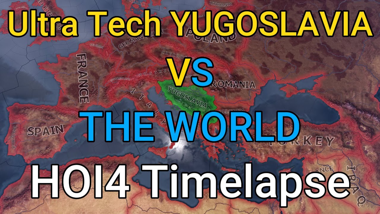 Ultra Tech Yugoslavia VS The World HOI4 Timelapse