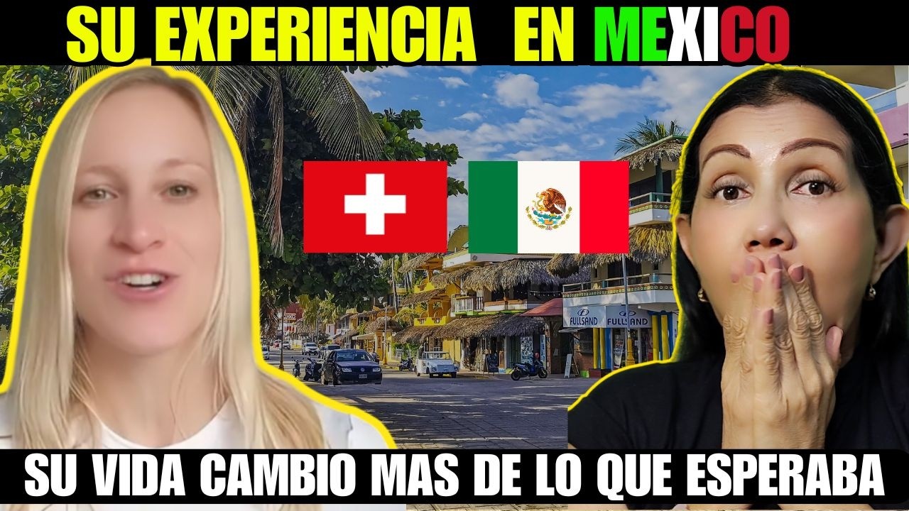 EXTRANJERA de SUIZA en MEXICO Su VIDA CAMBIO Más de lo QUE ESPERABA 🇲🇽🇨🇭.