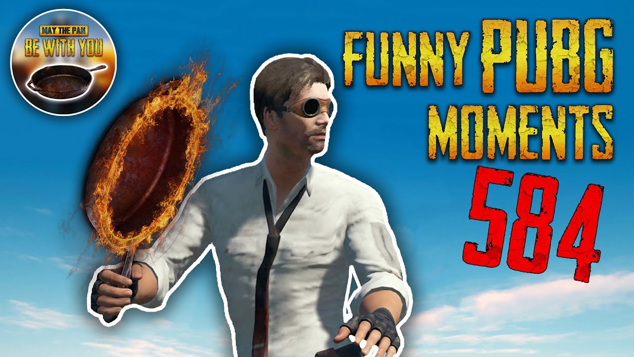 PUBG Funny Moments Clips Plays WTF #584 - MAY THE PAN BE WITH YOU (Playerunknown's Battlegrounds)