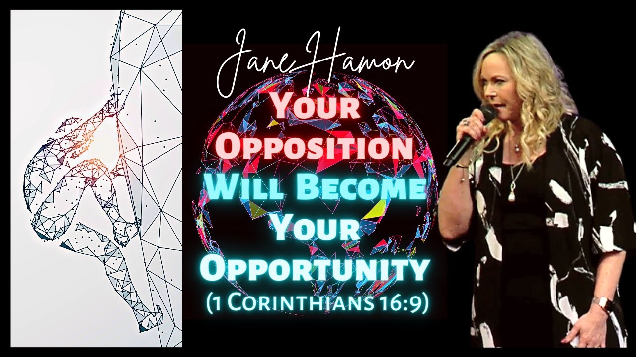 Джейн Хамон: Ваше противодействие станет вашей возможностью (1 Коринфянам 16:9)