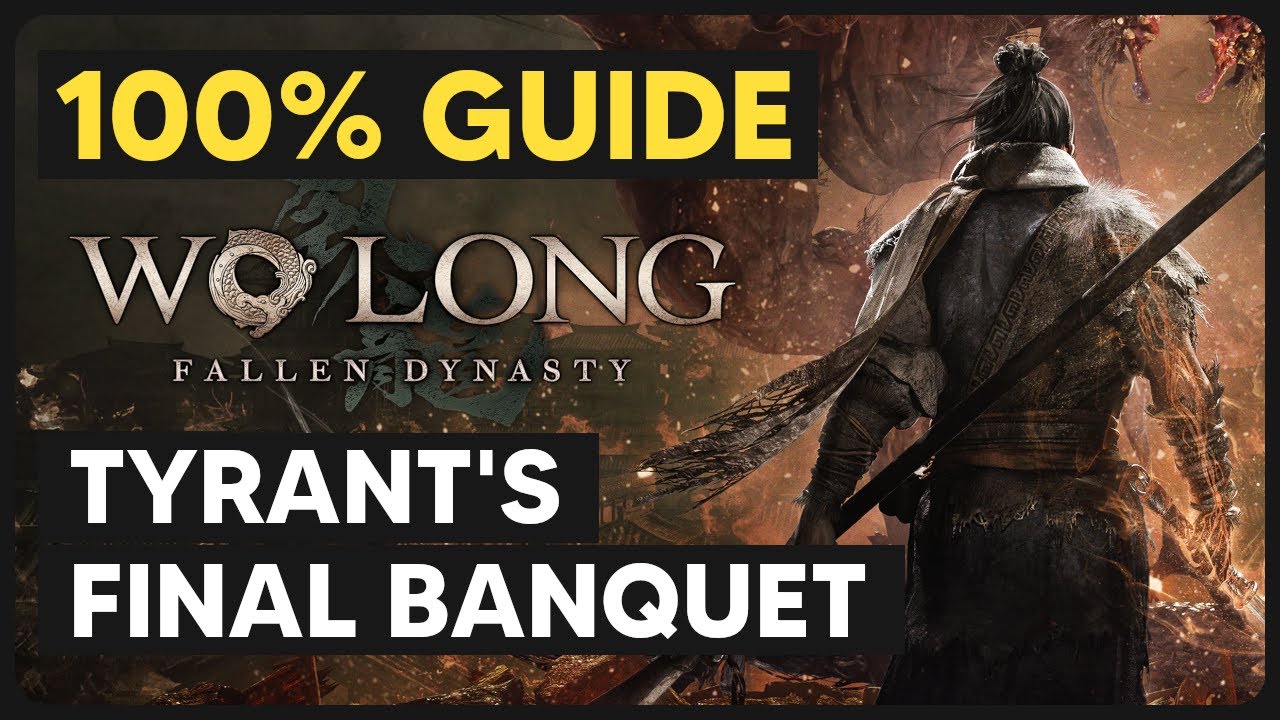 Tyrant&rsquo;s Final Banquet: ALL Collectible Locations (100% Guide) - Wo Long Fallen Dynasty