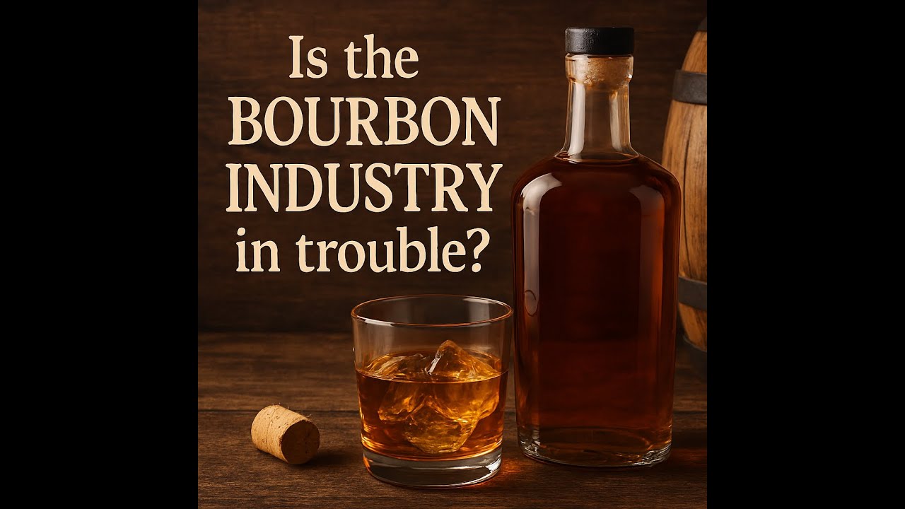 Is the Bourbon Industry in trouble?
