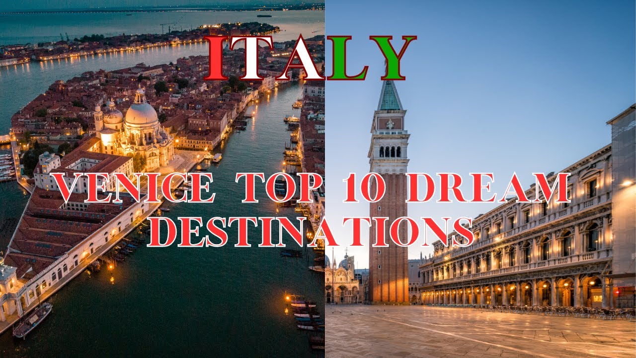 Top 10 most visited Destinations Venice Italy #piazzasanmarco #grandcanal #rialtbridge #veniceisland
