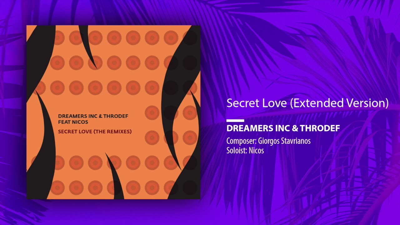 Dreamers Inc & ThroDef, Giorgos Stavrianos feat. Nicos - Secret love (Single//Extended Version)