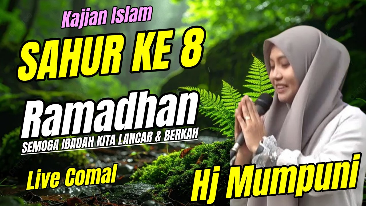 SAHUR KE 8  BERSAMA MUMPUNI HANDAYAYEKTI SEMOGA IBADAHNYA LANCAR AAMIIN, LIVE COMAL