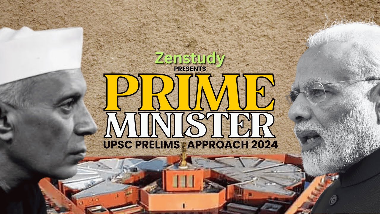 PRIME MINISTER | INDIAN POLITY | UPSC PRELIMS APPROACH 2024 | ZENSTUDY