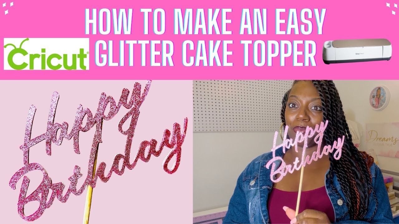 How to Make a Glitter Cake Topper with your CRICUT | EASY | Beginner Friendly