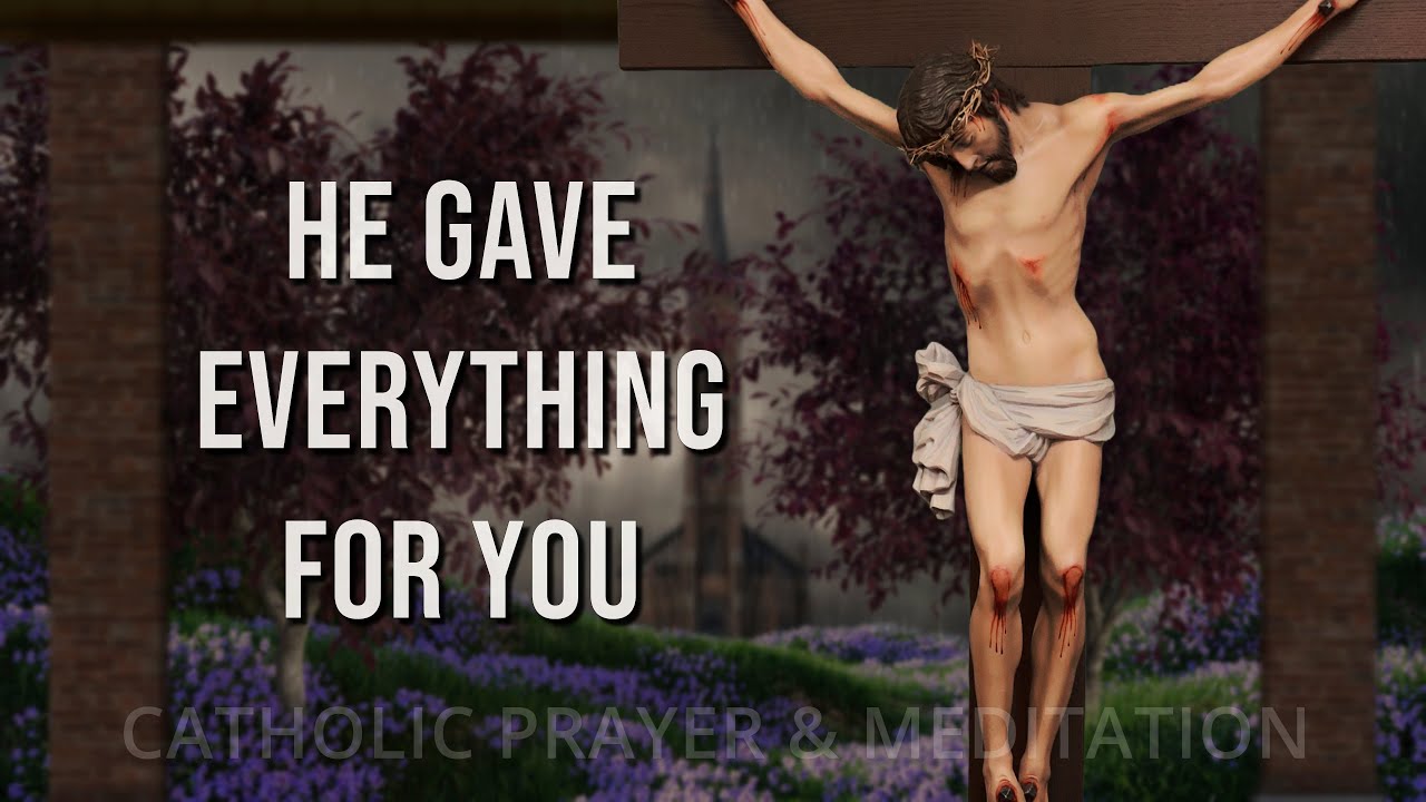 The Passion of Jesus | A Prayer of Repentance, Love, and Total Surrender