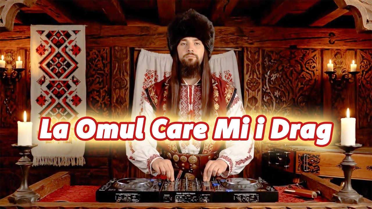 DJ Carpatica La Omul Care Mi i Drag | Folclor Romanesc Remix