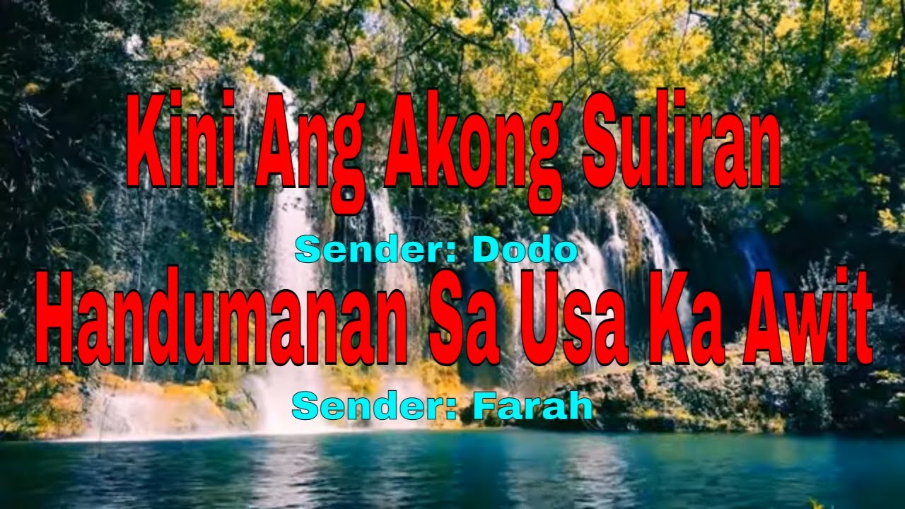 Kini Ang Akong Suliran ug Handumanan sa Usa Ka Awit-Senders:Dodo/Farah||April 10, 2022