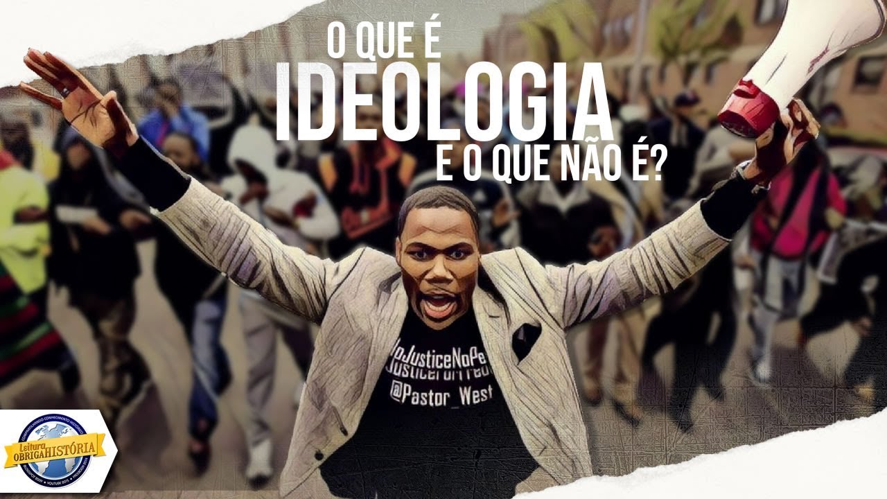 O que é Ideologia (e o que não é)? - Conceitos Históricos