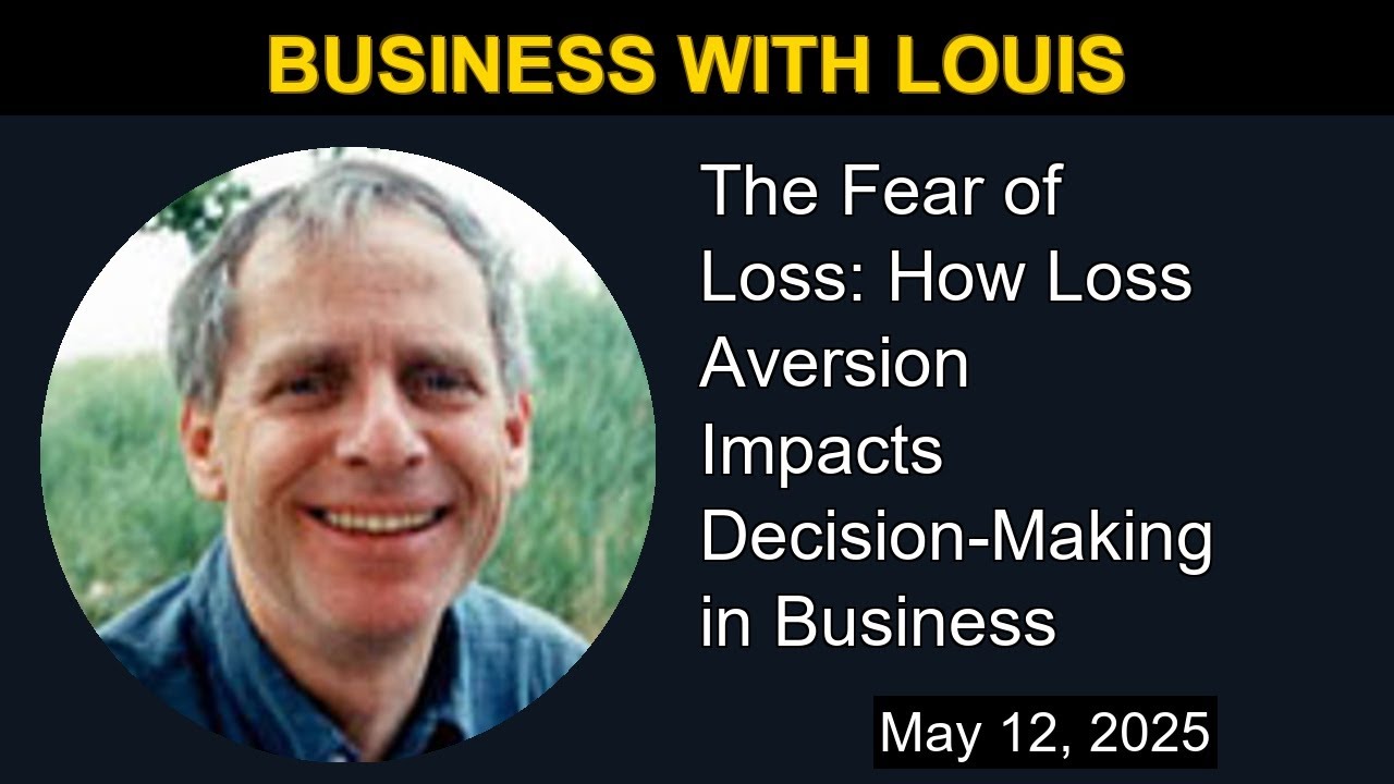 The Fear of Loss: How Loss Aversion Impacts Decision-Making in Business | Business with Louis