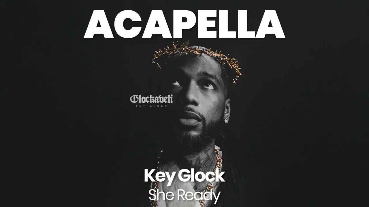 ACAPELLA BEAT : She Ready - Key Glock (BPM 118, key E minor )