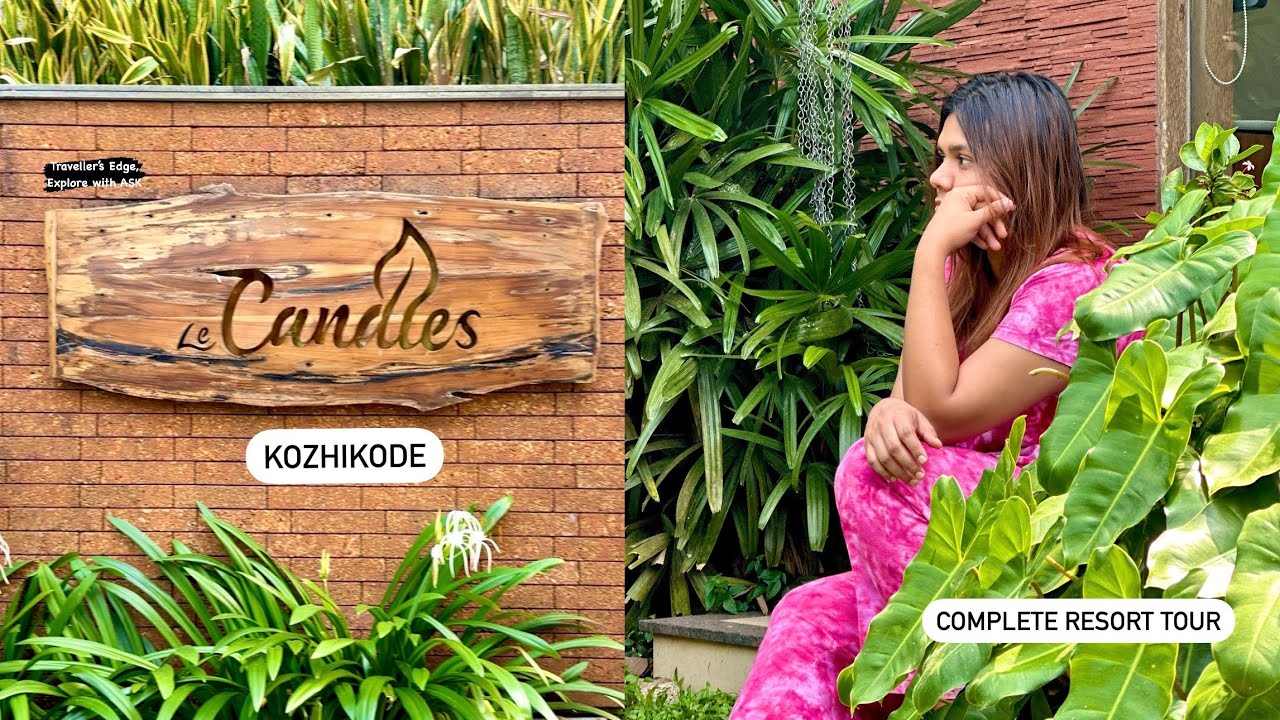 Top resort in Kerala | Le Candles Resort near NIT college Kozhikode | Vlog#220