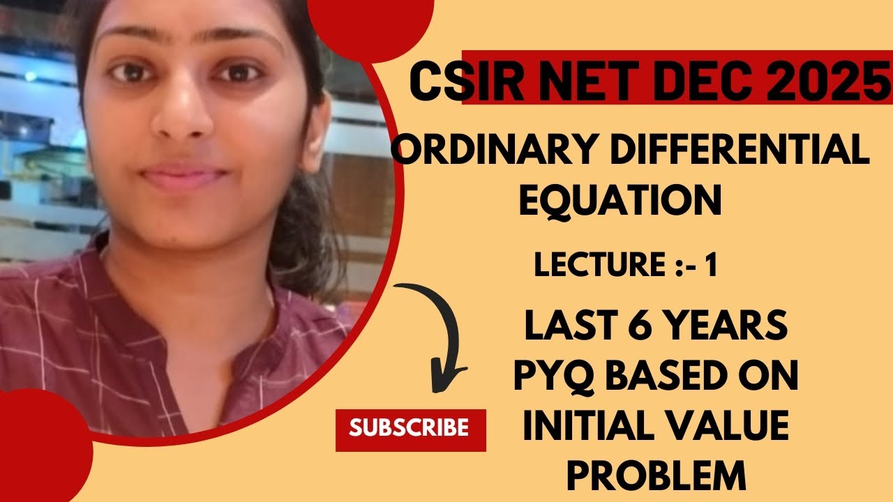 ODE Lec - 1 Initial Value problem CSIR-NET DEC 2025 | Also useful for gate 2026, HPSC | VARSHA MAM