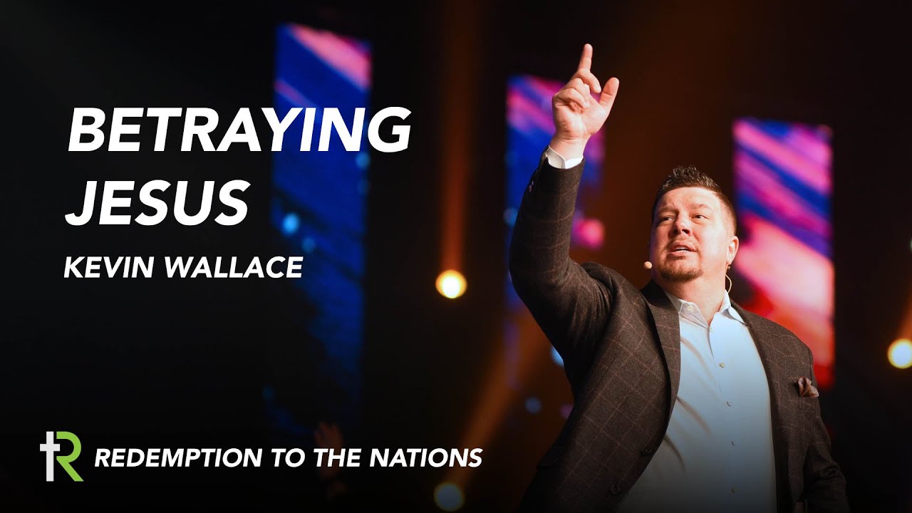 Betraying Jesus | Kevin Wallace | Redemption to the Nations Church