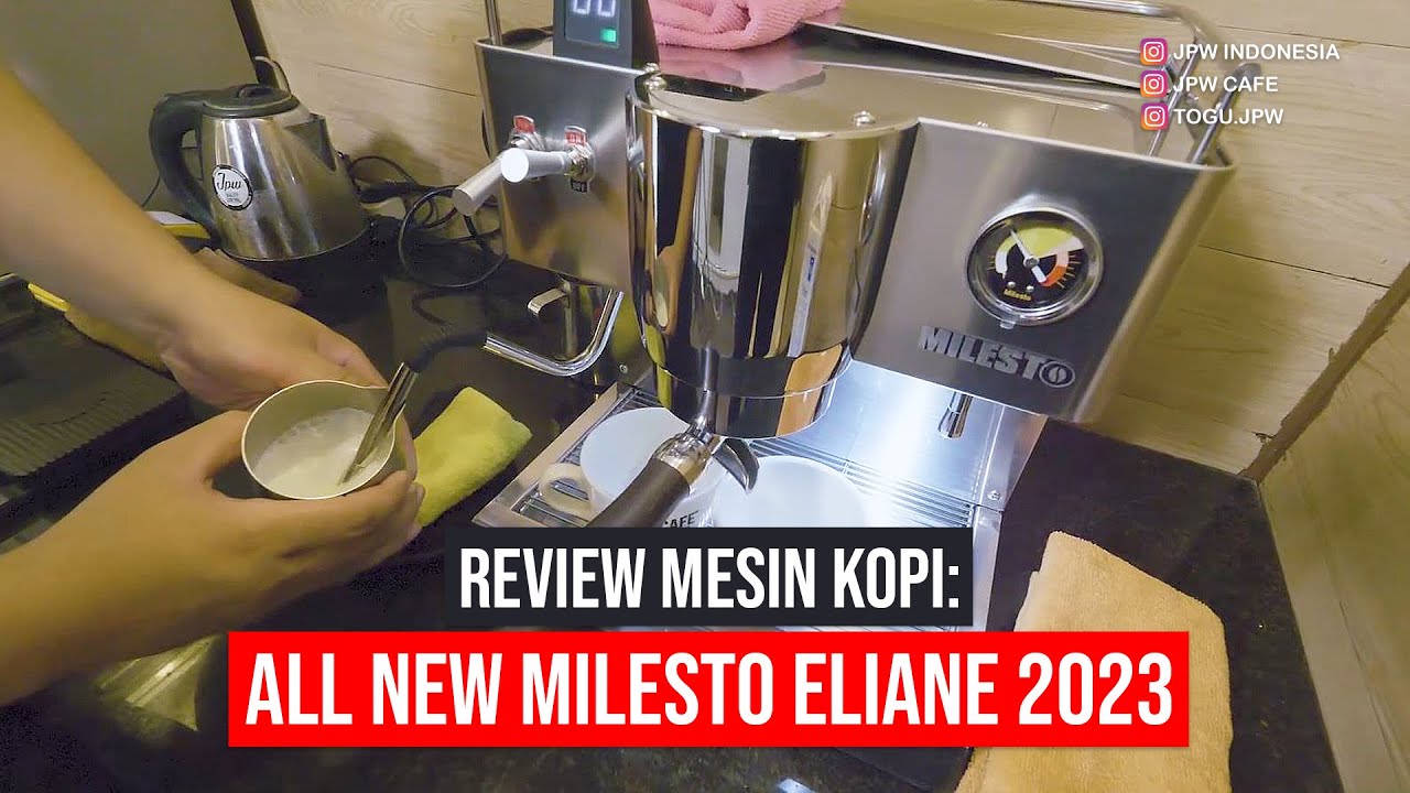 REVIEW LENGKAP MESIN KOPI: ALL NEW MILESTO ELIANE 2023
