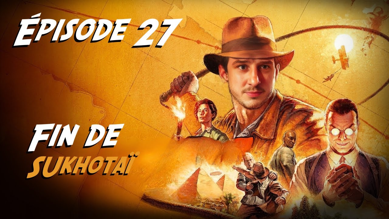 Fin de l’Aventure à Sukhothaï ! | INDIANA JONES ET LE CERCLE ANCIEN | #episode27