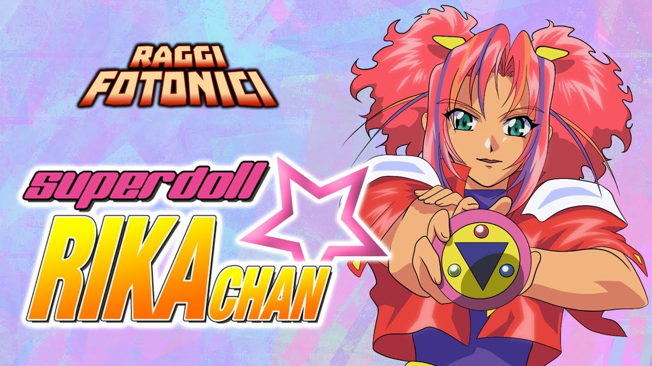 Superdoll Rikachan (Rika-Chan, stringi i sogni in te) - Raggi Fotonici