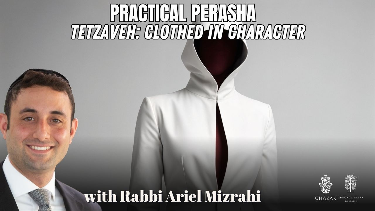 Tetzaveh: Clothed in Character | Rabbi Ariel Mizrahi