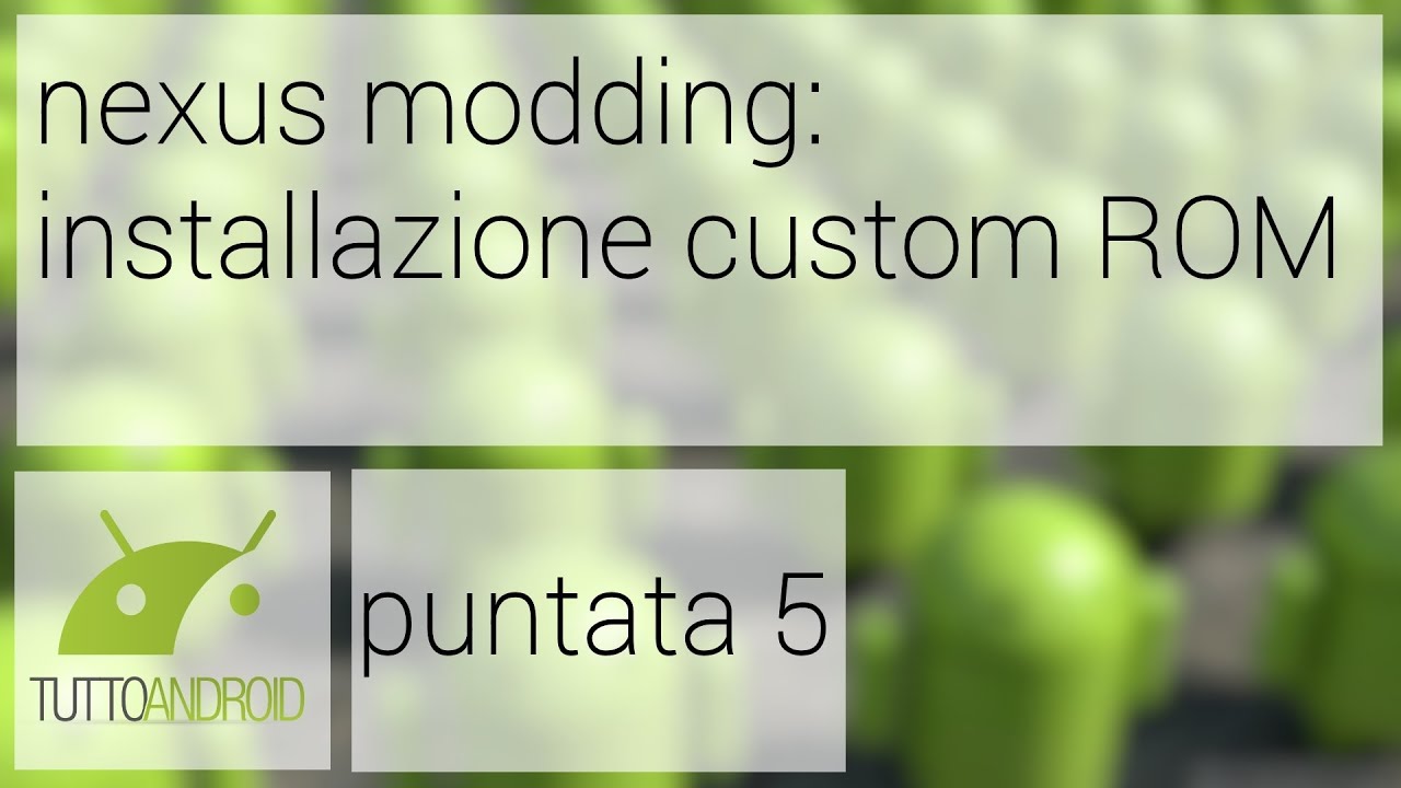 Guida installazione custom ROM | Xposed Mod puntata 5 da TuttoAndroid.net