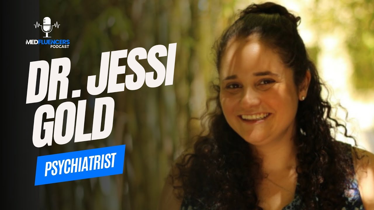 Psychiatry and Social Media w/Dr. Jessi Gold | MedFluencers Podcast #4