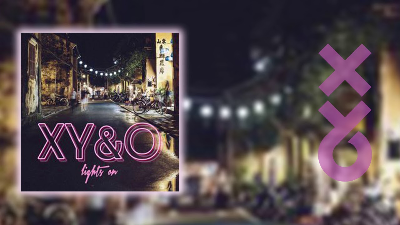 Lights On (Official Audio) - XY&O