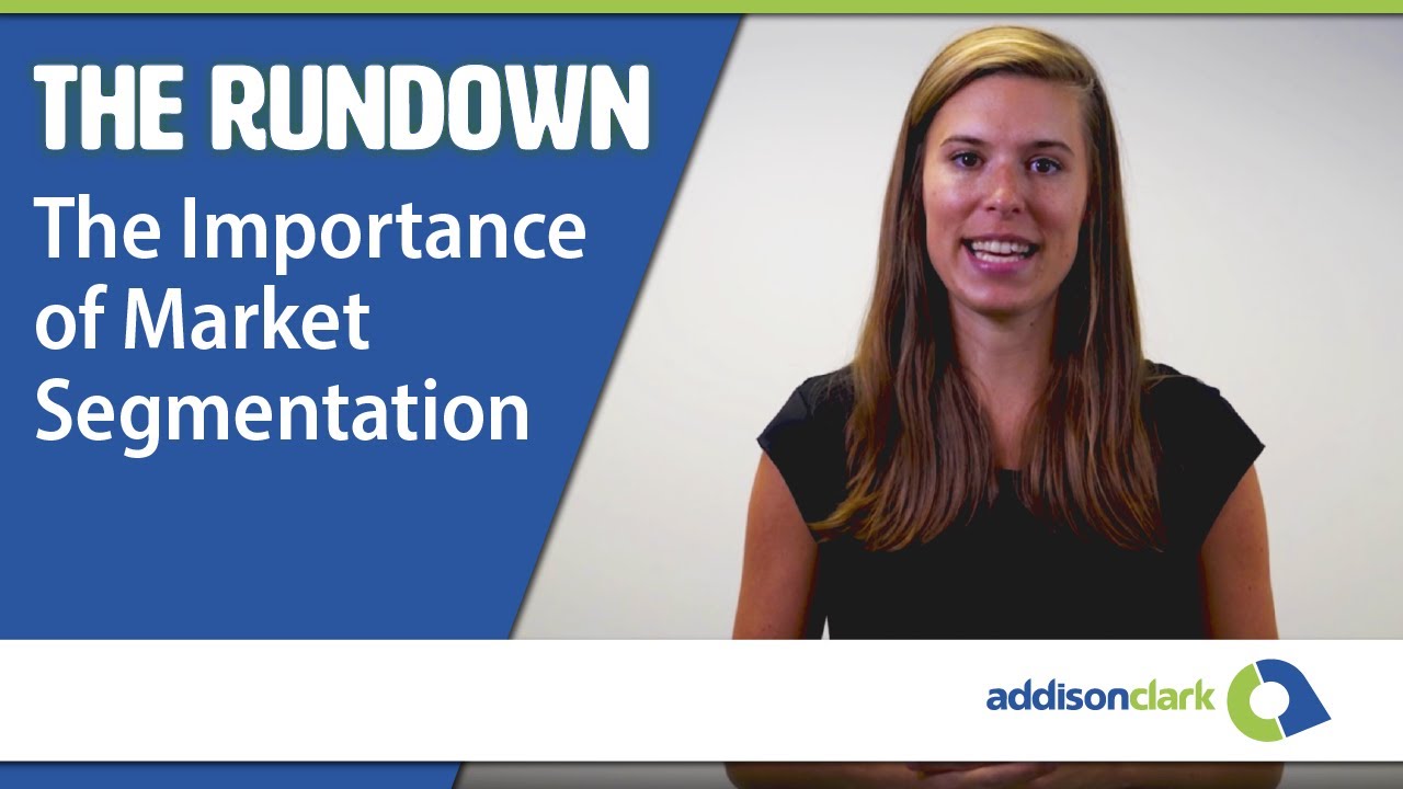 The Rundown: The Importance of Market Segmentation