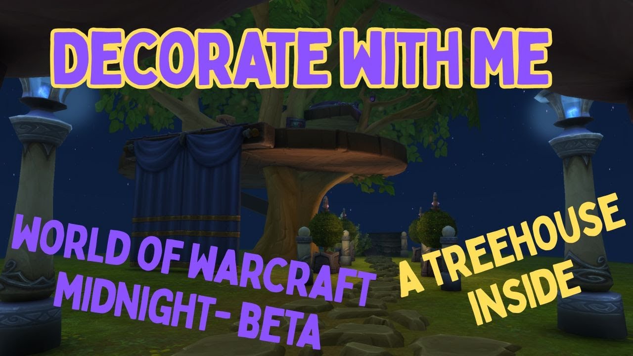 WoW Midnight Beta- Decorate With Me Treehouse Build Part 1